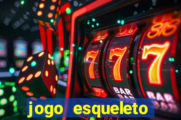 jogo esqueleto explosivo 2